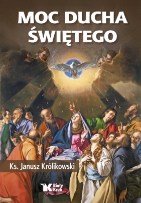 Moc Ducha Świętego - Janusz Królikowski