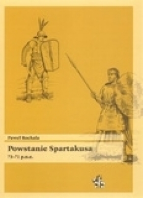 Powstanie Spartakusa 73-71 p.n.e. - Paweł Rochala