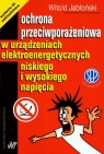 Ochrona przeciwporażeniowa w urządzeniach elektroenergetycznych niskiego i Jabłoński Witold