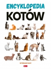 Encyklopedia kotów. Dobrze wiedzieć - Opracowanie zbiorowe
