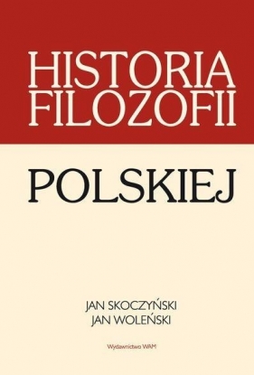 Historia filozofii polskiej - Skoczyński Jan, Woleński Jan<br />