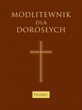 Modlitewnik dla dorosłych - Opracowanie zbiorowe