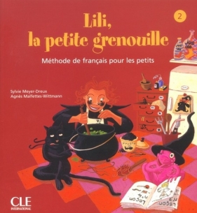 Lili la petite grenouille Niveau 2 Livre de l'él?ve - Sylvie Meyer-Dreux, Agnes Malfettes-Wittmann