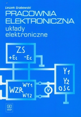 Pracownia elektroniczna układy elektroniczne podręcznik - Grabowski Leszek