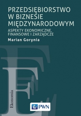 Przedsiębiorstwo w biznesie międzynarodowym - Marian Gorynia