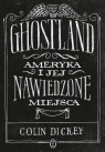 Ghostland. Ameryka i jej nawiedzone miejsca
