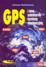GPS i inne satelitarne systemy nawigacyjne Narkiewicz Janusz