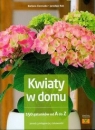 Kwiaty w domu 150 gatunków od A do Z Porady Pielęgnacja  Ciekawostki Ciereszko Barbara , Rak Jarosław