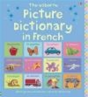 Picture Dictionary in French Felicity Brooks, Mairi Mackinnon