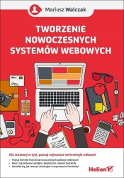 Tworzenie nowoczesnych systemów webowych - Walczak Mariusz