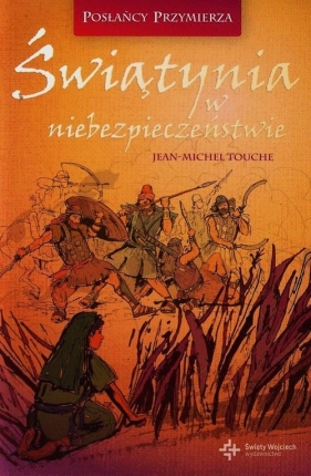 Świątynia w niebezpieczeństwie 3 - Jean-Michel Touche