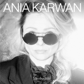 Swobodnie - Ania Karwan