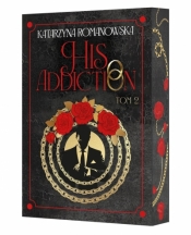 His Addiction (barwione brzegi). Tom 2 - Katarzyna Romanowska