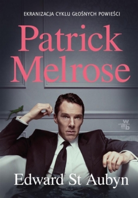 Patrick Melrose - Edward St. Aubyn