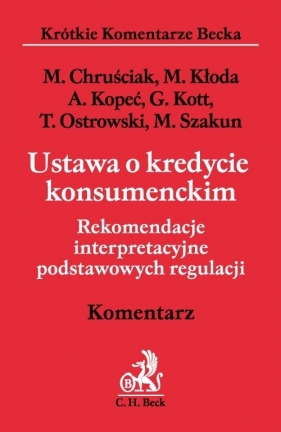 Ustawa o kredycie konsumenckim - Chruściak Małgorzata, Kłoda Marcin, Kopeć Alicja