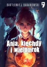 Ania, klechdy i wielomrok Bartłomiej Baranowski