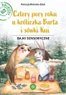 Cztery pory roku u króliczka Barta i sówki Kui T.2 Patrycja Bielecka-Zdyb