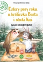 Cztery pory roku u króliczka Barta i sówki Kui T.2 - Patrycja Bielecka-Zdyb