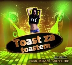 Toast za toastem (CD) - Esthera
