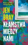 Kłamstwa między nami Jennifer Bray