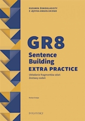 GR8 Sentence Building Extra Practice. Zestaw zadań - Ociepa Roman
