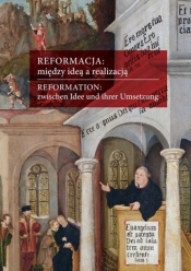 Reformacja: między ideą a realizacją - Wąs Gabriela, Harc Lucyna