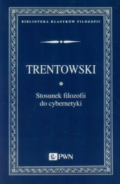 Stosunek filozofii do cybernetyki - Bronisław Ferdynand Trentowski