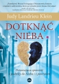 Dotknąć Nieba. Poruszająca opowieść o podróży do Nieba i z powrotem - Judy Landrieu Klein