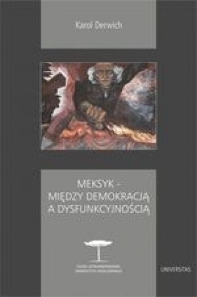 Meksyk - między demokracją a dysfunkcyjnością - Karol Derwich