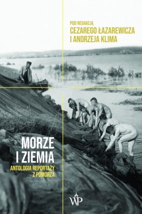 Morze i ziemia - Cezary Łazarewicz, Andrzej Klim