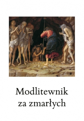 Okaż im, Panie, Miłosierdzie Swoje. Modlitewnik za zmarłych