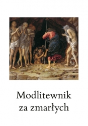 Okaż im, Panie, Miłosierdzie Swoje. Modlitewnik za zmarłych