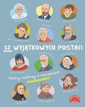 12 wyjątkowych postaci Polscy autorzy o marzeniach (Uszkodzona okładka)