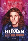 Born Human. Chuck Schuldiner życie i muzyka David Gehlke