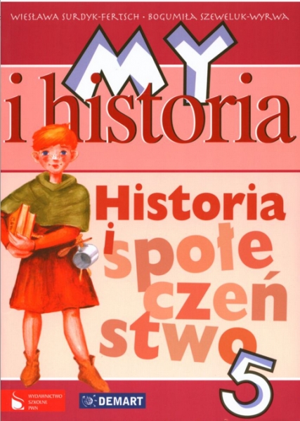 My i Historia. Historia i społeczeństwo klasa 5. Szkoła podstawowa