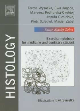 Histology - Teresa Wysocka, Ewa Jagoda, Marzena Podhorska-Okołów, Urszula Ciesielska, Piotr Dzięgiel, Maciej Zabel