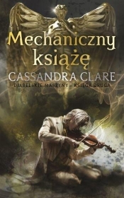 Mechaniczny książę. Diabelskie maszyny. Tom 2 - Cassandra Clare