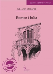 Romeo i Julia. Lektura z opracowaniem - William Szekspir