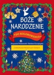 Boże Narodzenie do kolorowania - Barbara Kuropiejska (ilustr.), Krzysztof Wiśniews