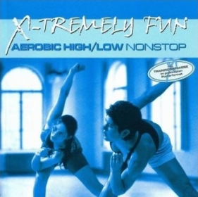 X-Tremely Fun - Aerobic High/Low CD - Opracowanie zbiorowe