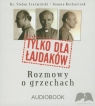 Tylko dla łajdaków Rozmowy o grzechach Czermiński Stefan, Kucharczyk Joanna