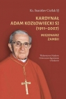 Kardynał Adam Kozłowiecki SJ (1911-2007) Stanisław Cieślak SJ