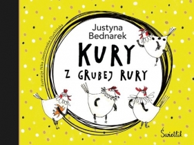 Kury z grubej rury. Tom 1 - Justyna Bednarek