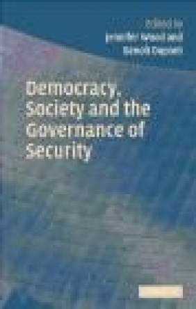 Democracy, Society and the Governance of Security Benoit Dupont, Jennifer Wood, J Wood