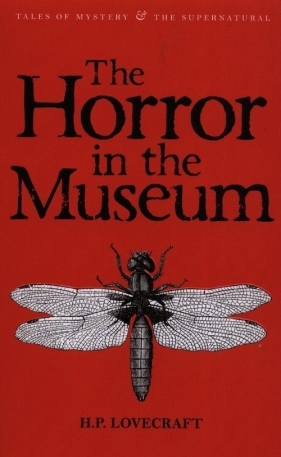 The Horror in the Museum - Howard Phillips Lovecraft
