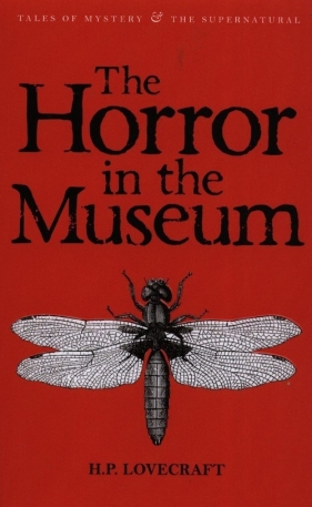 The Horror in the Museum - H.P. Lovecraft