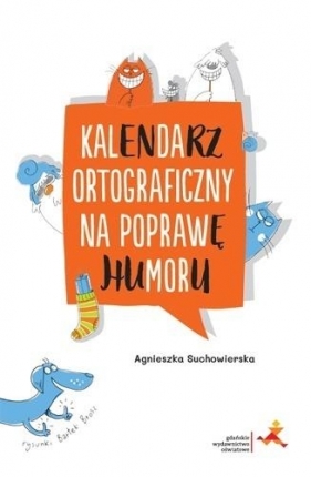 Kalendarz ortograficzny na poprawę humoru - Agnieszka Suchowierska, Bartłomiej Brosz