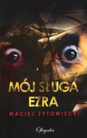 Mój sługa Ezra - Maciej Żytowiecki
