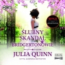 Ślubny skandal Bridgertonowie Tom 8
	 (Audiobook) Julia Quinn