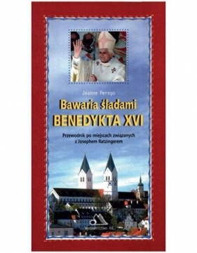 Bawaria. Śladami Benedykta XVI - Jeanne Perego